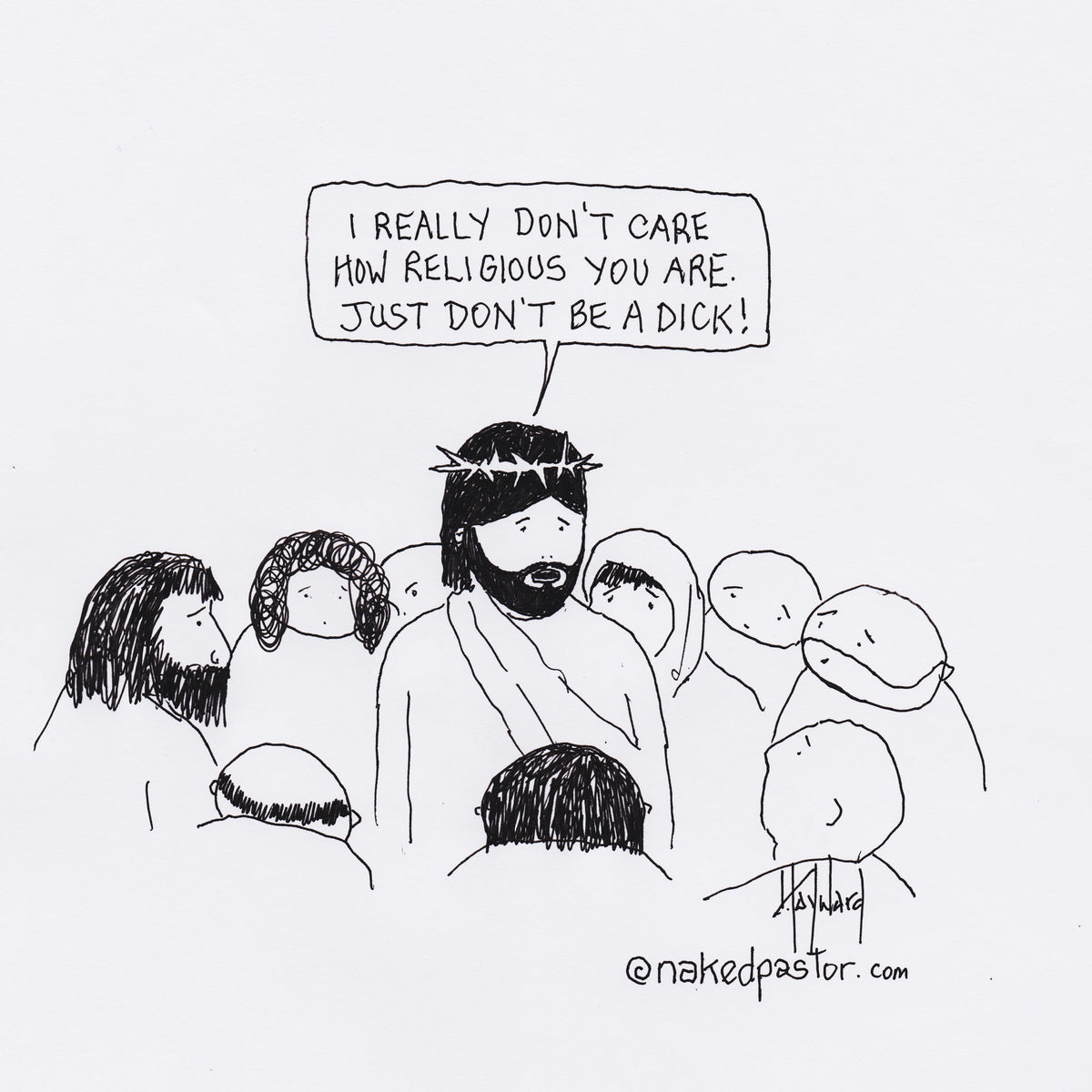 Don't Be a Dick! Digital Cartoon - by nakedpastor