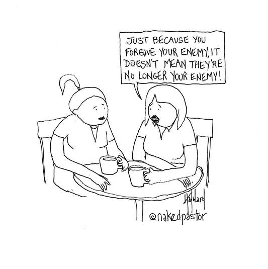 Forgiving Your Enemy Digital Cartoon - by nakedpastor