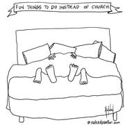 Fun Things To Do Instead Of Church Digital Cartoon - by nakedpastor