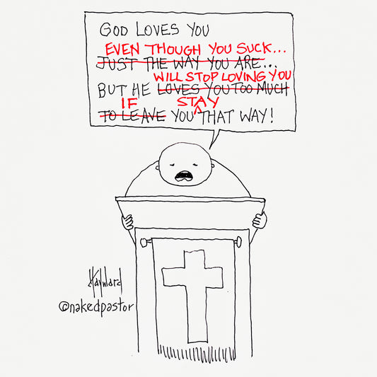 God Loves You Edited Digital Cartoon - by nakedpastor