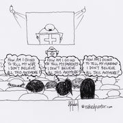 I Don't Believe All This Anymore Digital Cartoon - by nakedpastor
