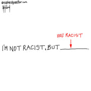 I'm Not Racist But Digital Cartoon - by nakedpastor