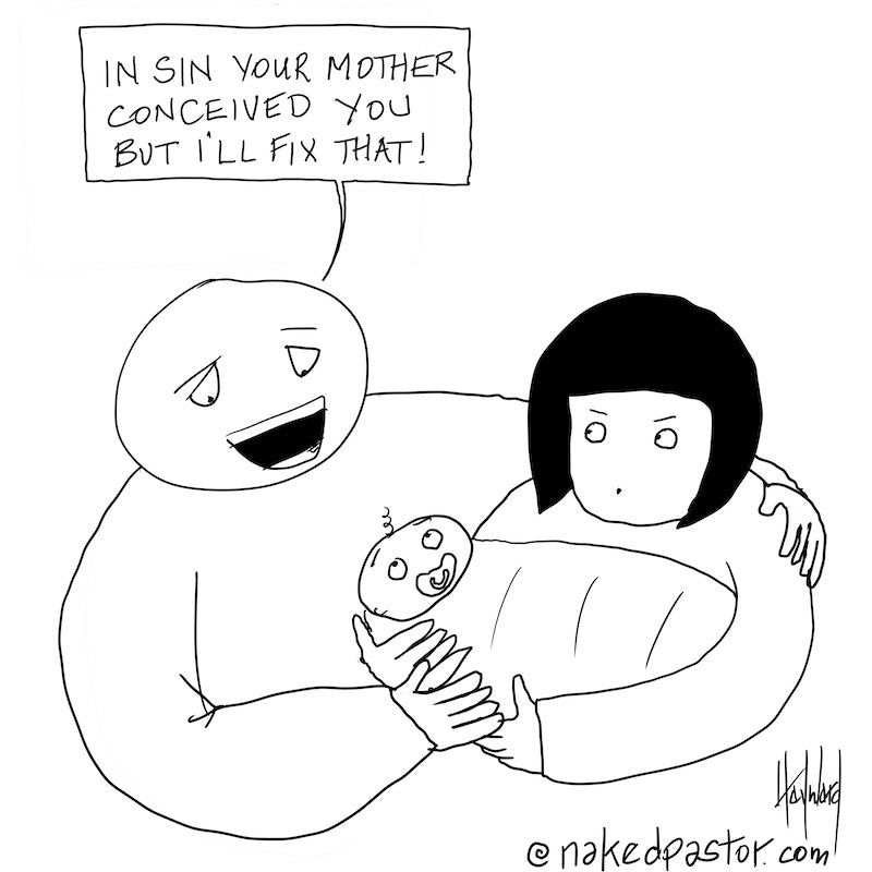 In Sin Your Mother Conceived You Digital Cartoon - by nakedpastor