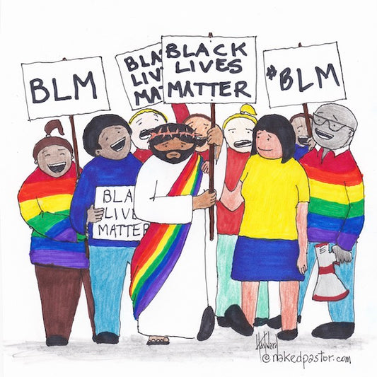 Jesus LGBTQ and BLM Digital Cartoon - by nakedpastor