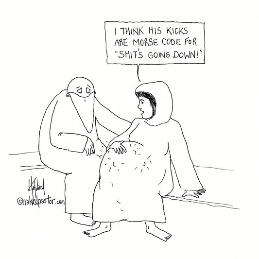 Jesus Kicks in the Womb Digital Cartoon - by nakedpastor
