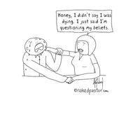 Just Questioning My Beliefs Digital Cartoon - by nakedpastor