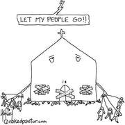 Let My People My God Digital Cartoon - by nakedpastor