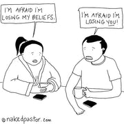 Losing My Beliefs Losing You Digital Cartoon - by nakedpastor