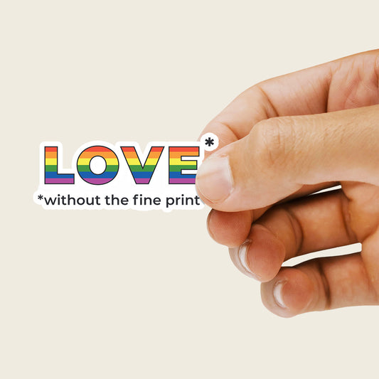 Love Without the Fine Print Sticker
