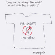 Misogynists for Christ Digital Cartoon - by nakedpastor
