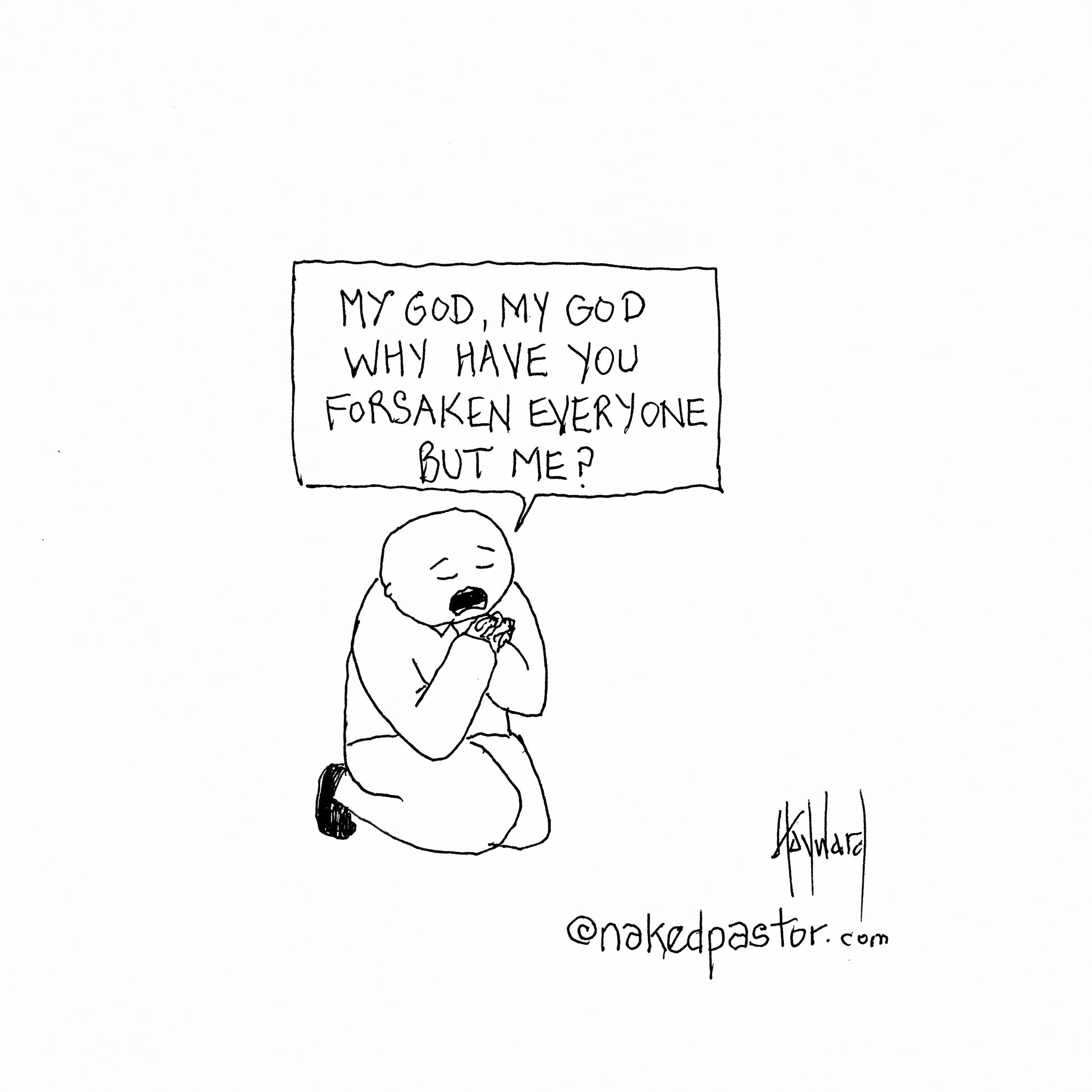 Why Have You Forsaken? Digital Cartoon - by nakedpastor