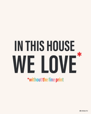 In This House We Love Without The Fine Print Digital Cartoon - by nakedpastor