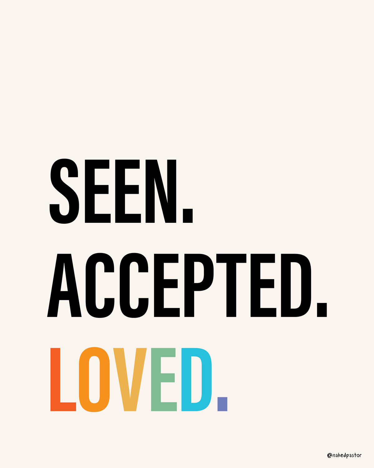 Seen Accepted Loved - by nakedpastor