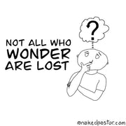 No All Who Wonder Are Lost Digital Cartoon - by nakedpastor