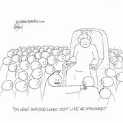 Our God Is Just Like We Imagined Digital Cartoon - by nakedpastor