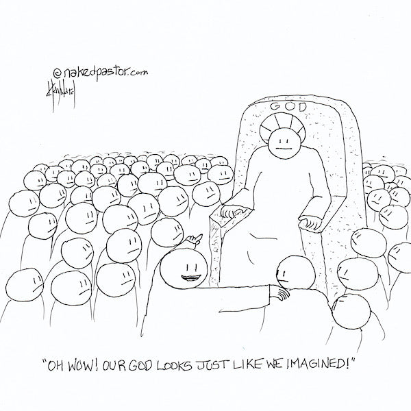Our God Is Just Like We Imagined Digital Cartoon - by nakedpastor