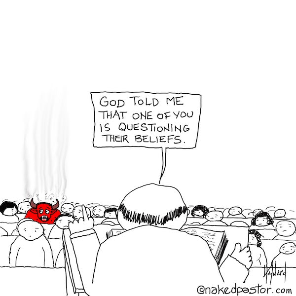 Questioning Their Beliefs Digital Cartoon - by nakedpastor