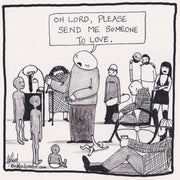 Send Me Someone to Love Digital Cartoon - by nakedpastor