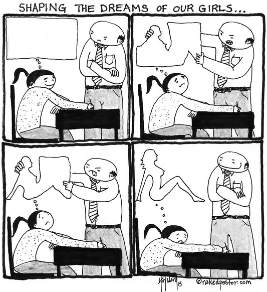 Shaping the Dreams of Our Grirls Digital Cartoon - by nakedpastor