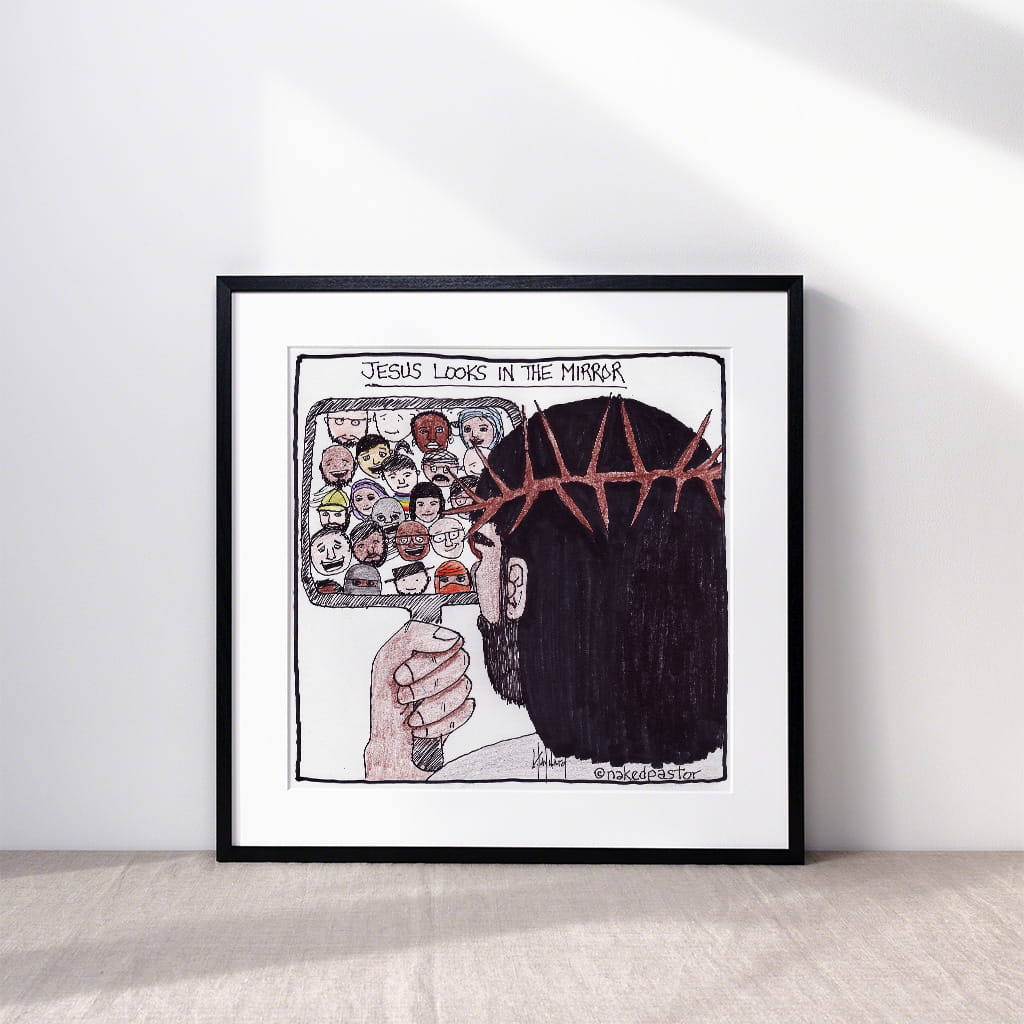 Jesus Looks in the Mirror Print - by nakedpastor