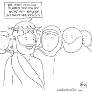 The Best Healing Digital Cartoon - by nakedpastor