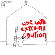 Use With Extreme Caution Digital Cartoon - by nakedpastor