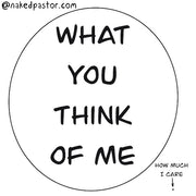 What You Think of Me Digital Cartoon - by nakedpastor