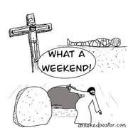 What a Weekend! Digital Cartoon - by nakedpastor