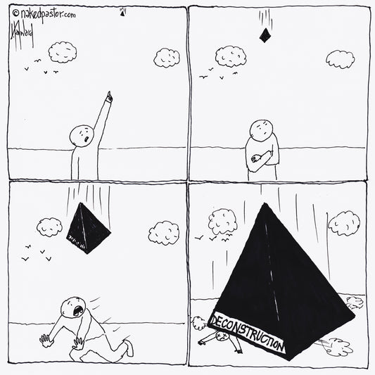 When Deconstruction Hits You Hard Digital Cartoon - by nakedpastor
