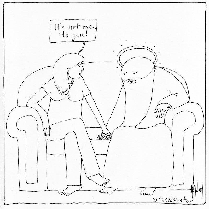 Breakup It's Not Me It's You Original Cartoon Drawing - by nakedpastor
