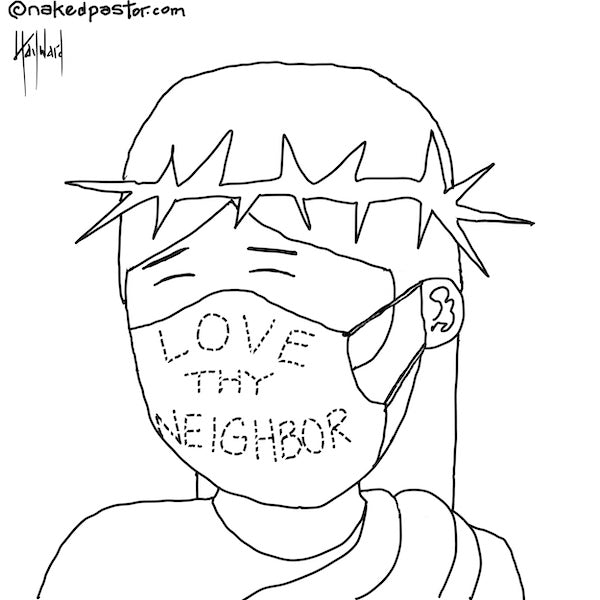 Love Thy Neighbor Mask Digital Cartoon - by nakedpastor