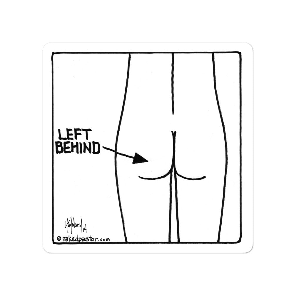 Left Behind Sticker - by nakedpastor