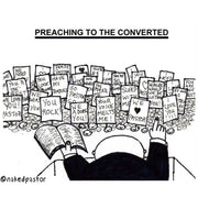 Preaching to the Converted Digital Cartoon - by nakedpastor