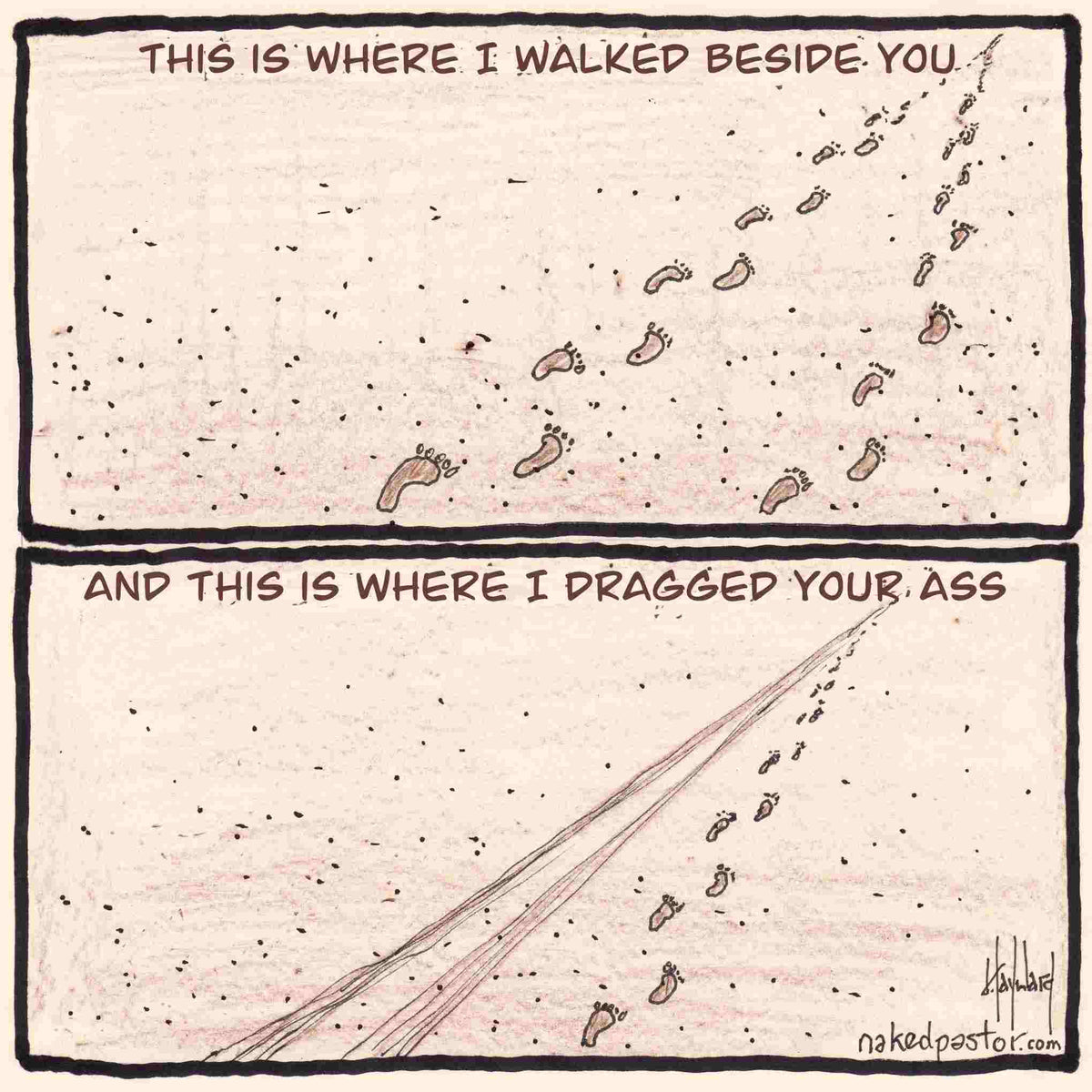 Walk or Be Dragged Print - by nakedpastor